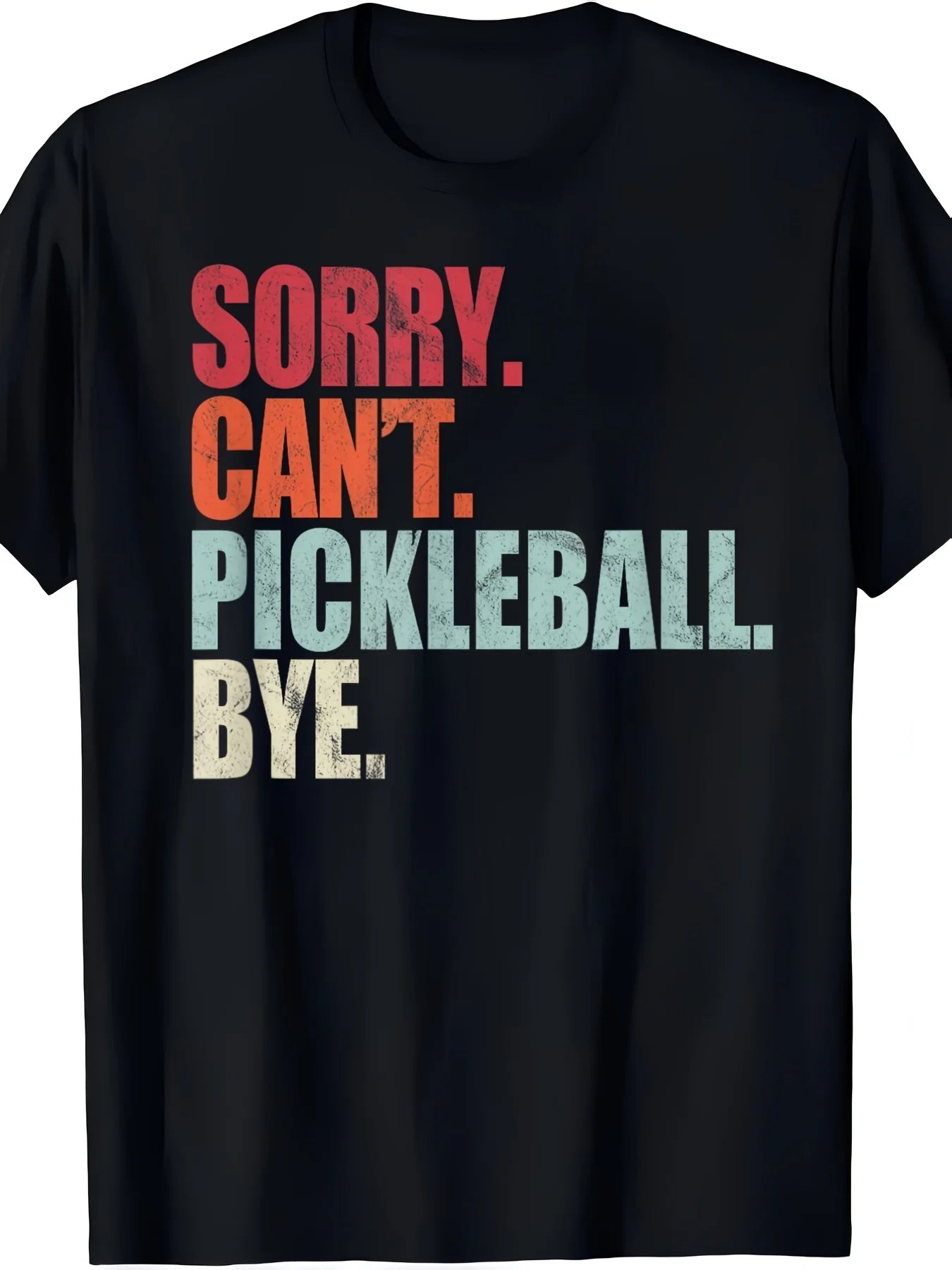 Sorry Can't, Pickleball Tee